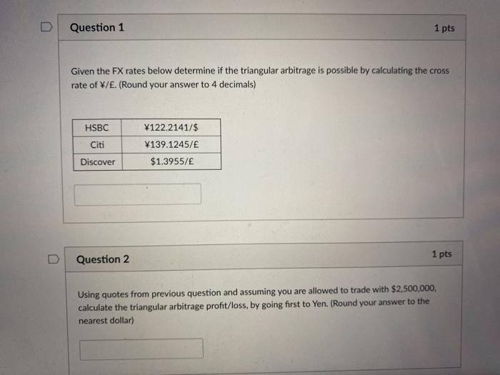  Question 3 1 pts Given the FX rates below determine if