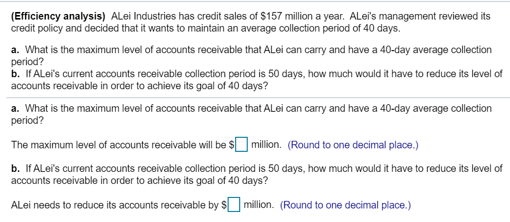 Answer A, B and C (Efficiency analysis) ALei Industries has credit sales
