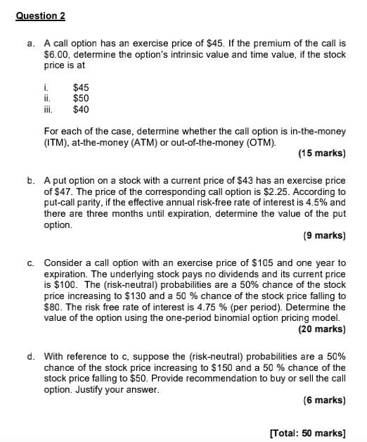  Question 2 a. A call option has an exercise price of
