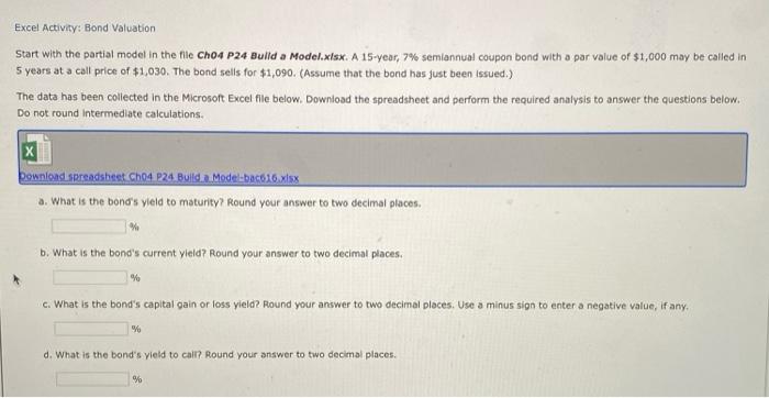 Excel Activity: Bond Valuation Start with the partial model in the