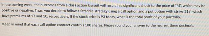  In the coming week, the outcomes from a class action lawsuit