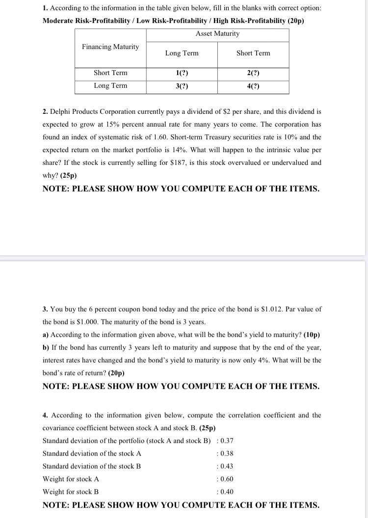 1. According to the information in the table given below, fill