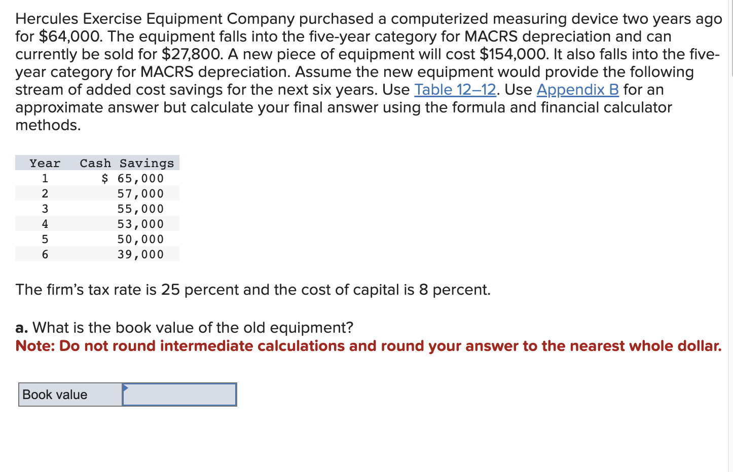  Hercules Exercise Equipment Company purchased a computerized measuring device two years