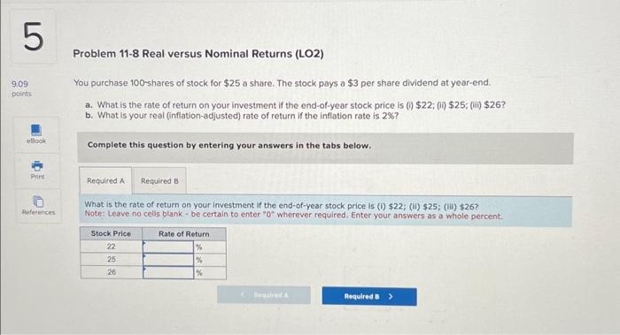 Problem 11-8 Real versus Nominal Returns (LO2) You purchase 100 -shares