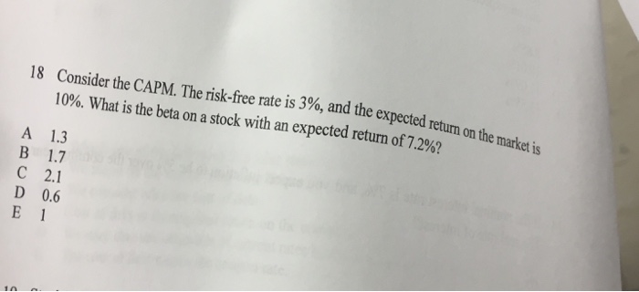  Please show work 18 expected return on the market is Consider