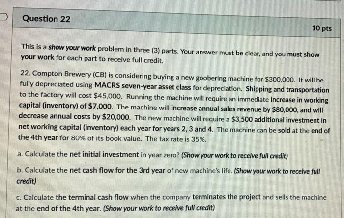  Question 22 10 pts This is a show your work problem