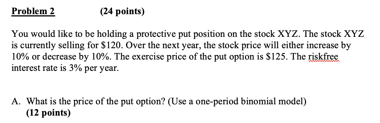  Problem 2 (24 points) You would like to be holding a