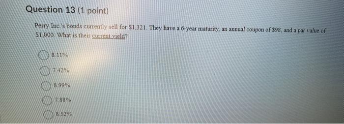  need help with question 13 Perry Inc 5 bonds currently sell