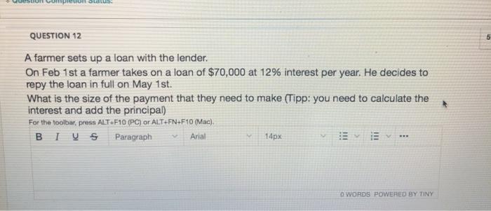  penon. 5 QUESTION 12 A farmer sets up a loan with