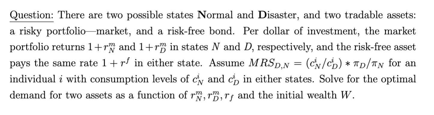  Question: There are two possible states Normal and Disaster, and two