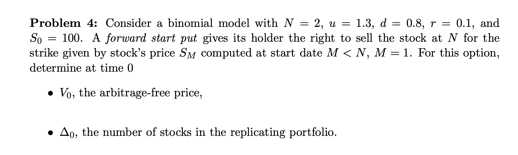  = = Problem 4: Consider a binomial model with N =