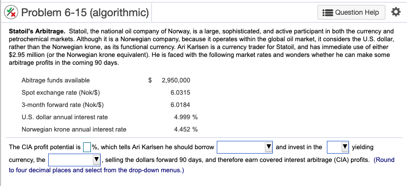 & Problem 6-15 (algorithmic) Question Help Statoil's Arbitrage. Statoil, the national