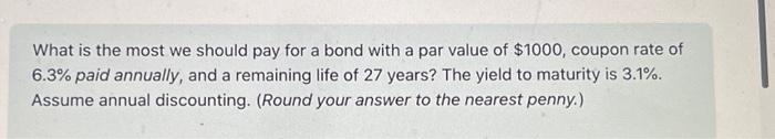  What is the most we should pay for a bond with