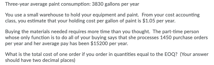  Three-year average paint consumption: 3830 gallons per year You use a