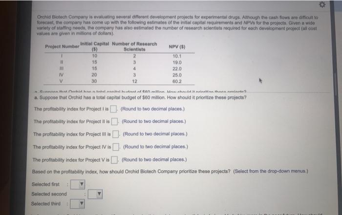  Orchid Biotech Company is evaluating several different development projects for experimental