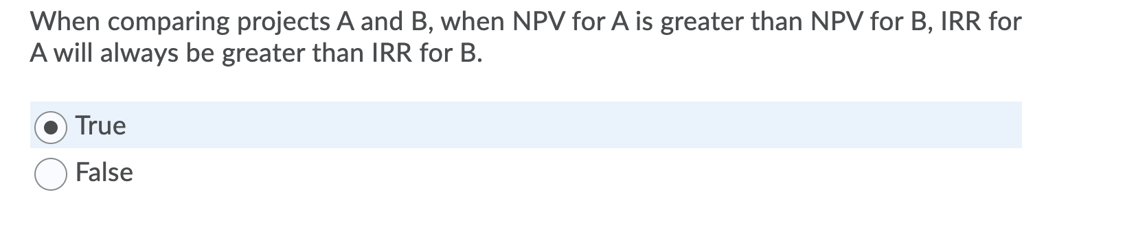 When comparing projects A and B, when NPV for A is