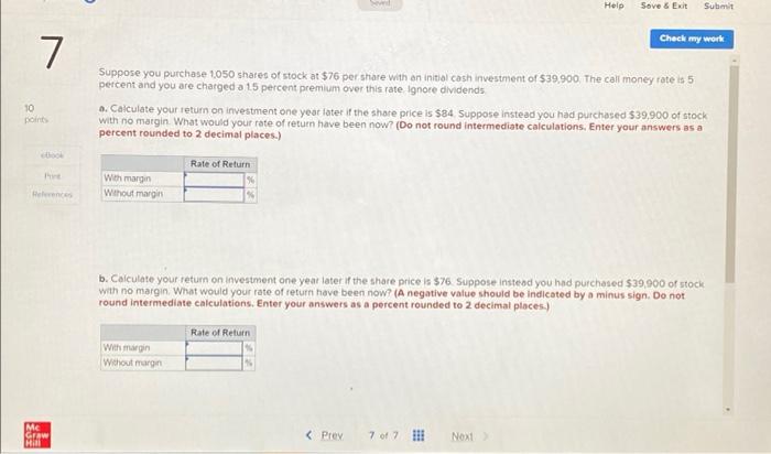 have been had you purchased the stock without margin? (Do not round