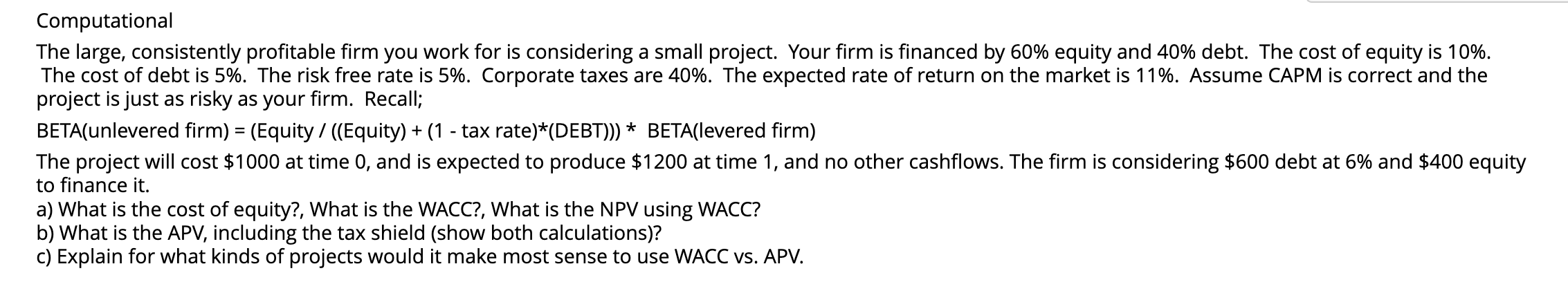 Computational The large, consistently profitable firm you work for is considering