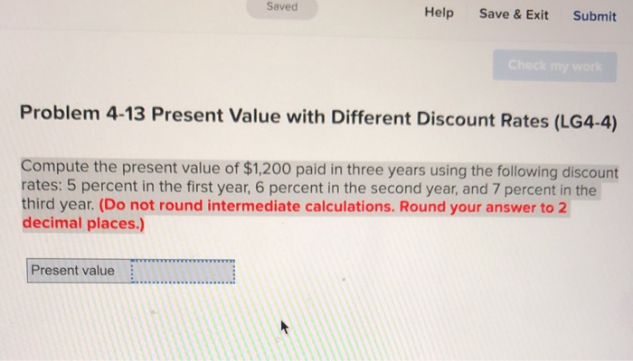  Saved Help Save & Exit Submit Problem 4-13 Present Value with