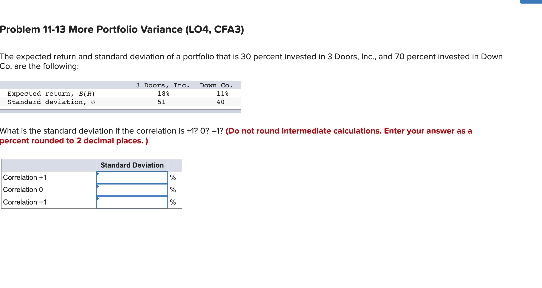 Problem 11-13 More Portfolio Variance (LO4, CFA3) The expected return and