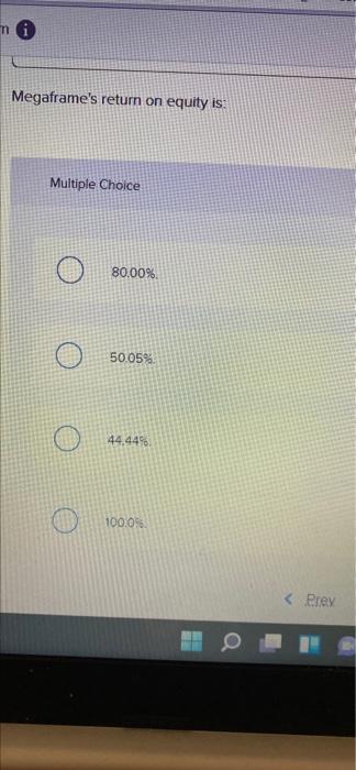for Megaframe Computer is approximately Using the DuPont method, return on assets