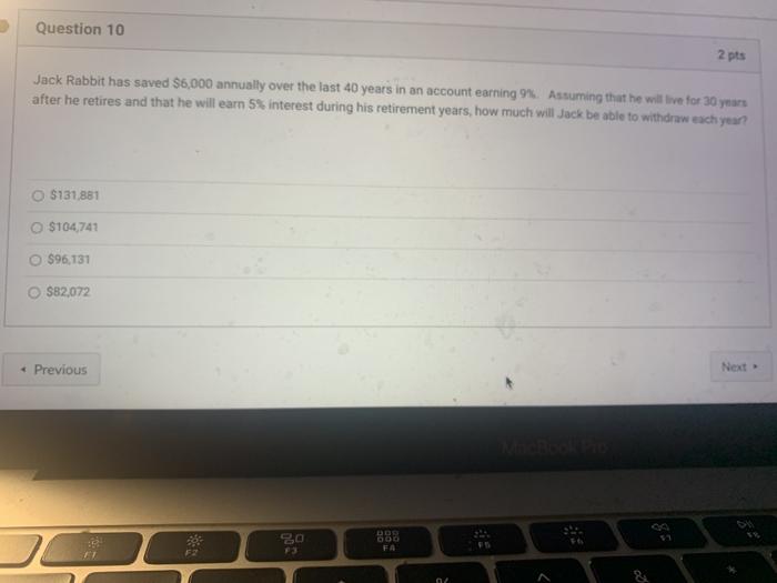 answer asao pleass Question 10 2 pts Jack Rabbit has saved $6,000