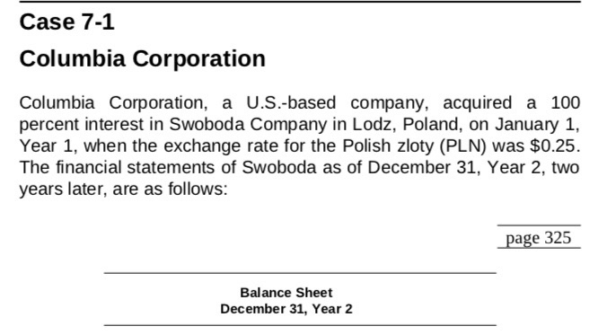  please use an excel spreadsheet if possible Case 7-1 Columbia Corporation