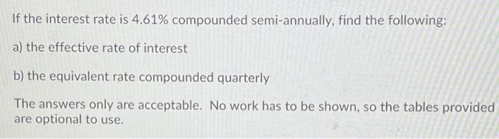  If the interest rate is 4.61% compounded semi-annually, find the following: