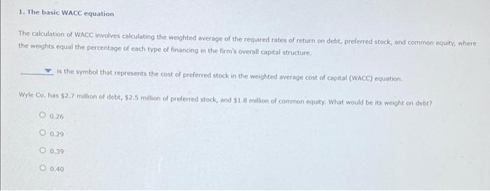  1. The basic WACC equation The calculation of WACC involves calculating