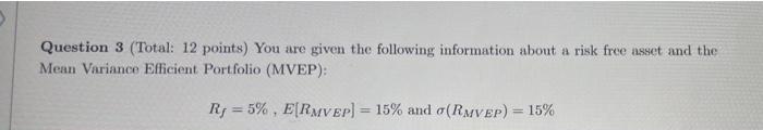 Please do all parts. Question 3 (Total: 12 points) You are given