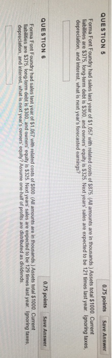  QUESTION 5 0.75 points Save Answer Forma Font Foundry had sales