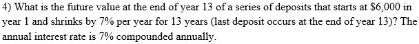  Without using excel 4) What is the future value at the