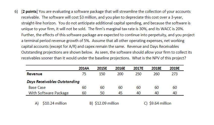  6) (2 points] You are evaluating a software package that will