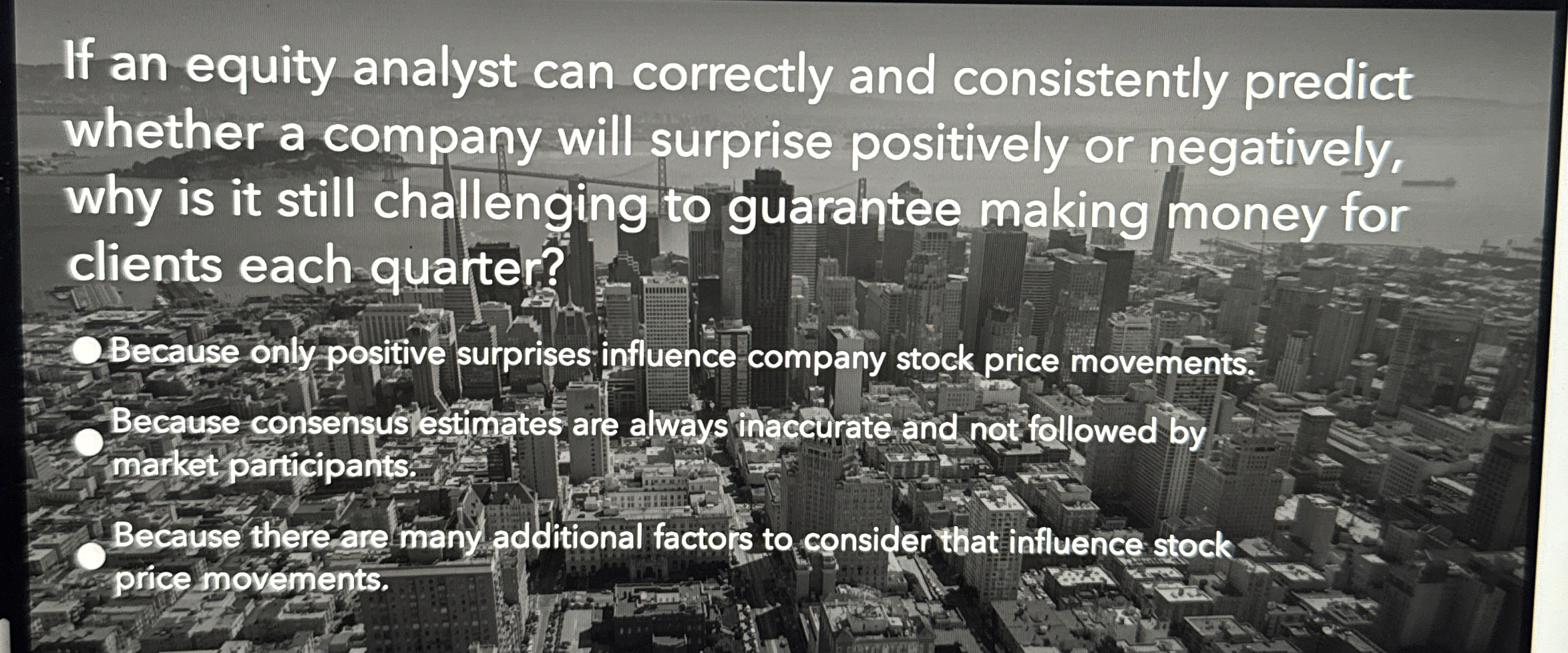  If an equity analyst can correctly and consistently predict whether a