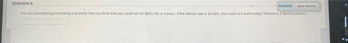 please show work! Question 8 points Seven You are considering Durchasing a