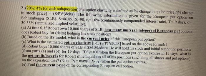  2. (20%, 4% for each subquestion) Put option elasticity is defined