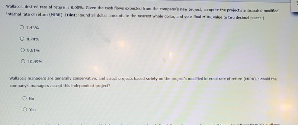 Manufacturing Inc. is analyzing a project with the following projected cash flows: