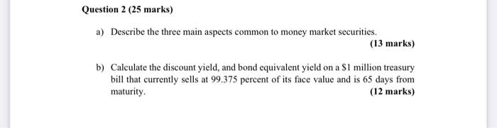  Question 2 (25 marks) a) Describe the three main aspects common
