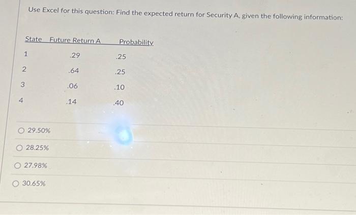  1 2 3 4 State Future Return A Use Excel for