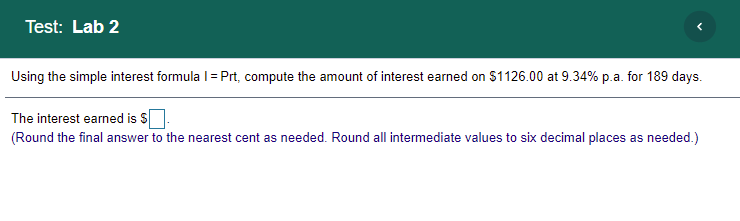 Test: Lab 2 Using the simple interest formula I = Prt,