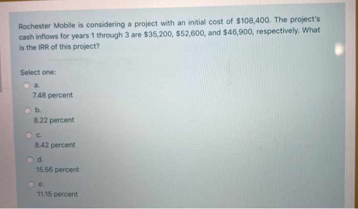  Rochester Mobile is considering a project with an initial cost of