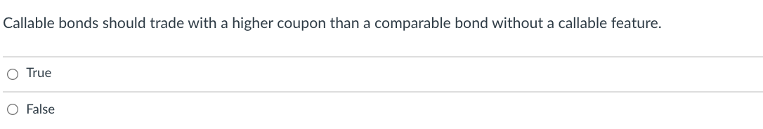 I will upvote please help Callable bonds should trade with a higher
