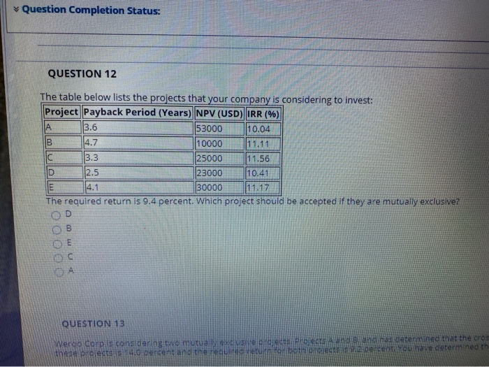 Question Completion Status: QUESTION 12 A The table below lists the