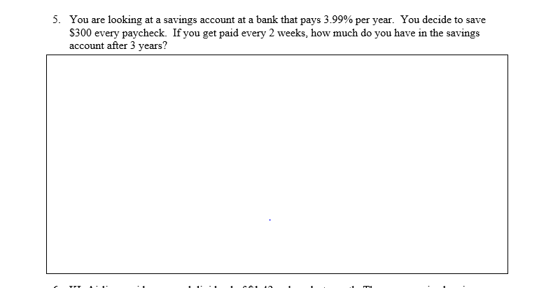 Please show all work 5. You are looking at a savings account