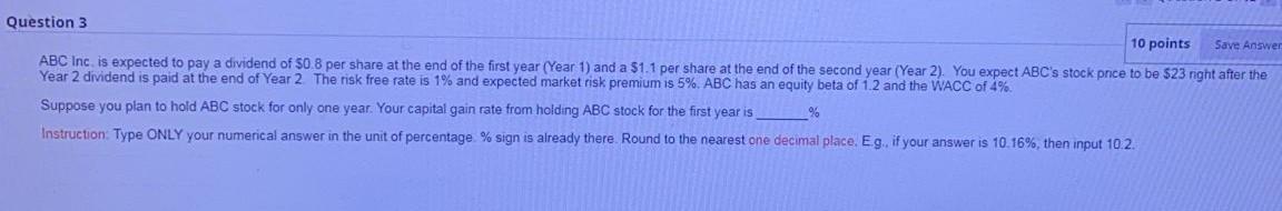 Question 3 10 points Save Answer ABC Inc is expected to