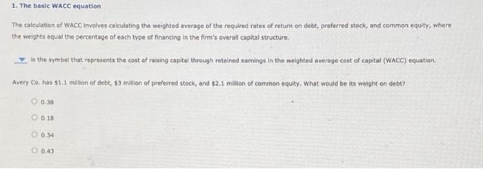  1. The basic WACC equation The calculation of WACC involves calculating