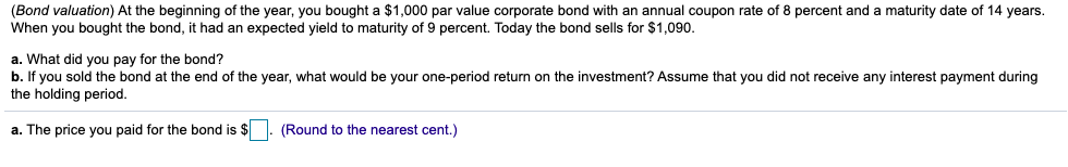 please help me with a & b (Bond valuation) At the beginning