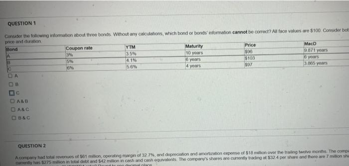 please help solve QUESTION 1 Consider the following information about three bonds.