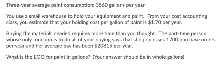  Three-year average paint consumption: 3560 gallons per year You use a