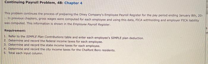  Continuing Payroll Problem, 4B: Chapter 4 This problem continues the process